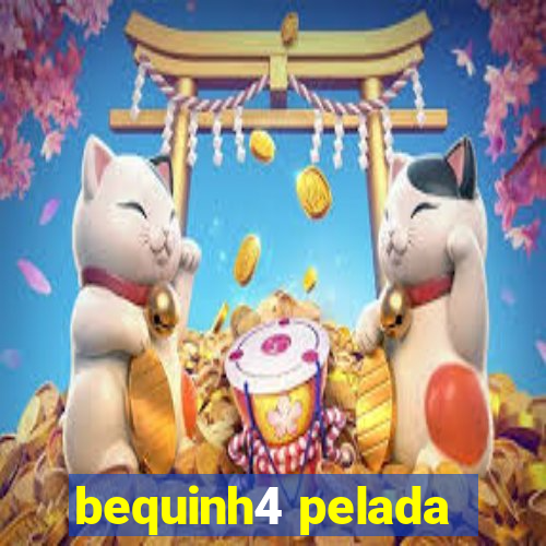 bequinh4 pelada